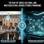 The Rise of Cross-Cultural and Multidisciplinary Higher Studies Programs